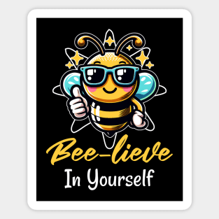Honey Bee Pun -Bee-Lieve In Yourself Magnet